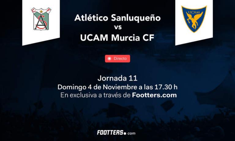 Atlético Sanluqueño - UCAM Murcia, en directo por Footters